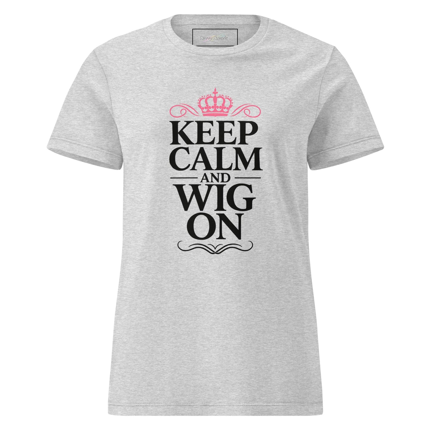 Keep Calm And Wig On Women’s basic softstyle t-shirt